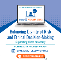 Balancing Dignity of Risk and Ethical Decision-Making: Supporting client autonomy webinar